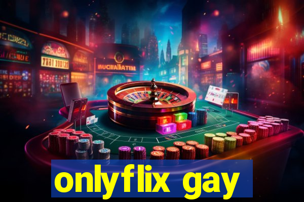 onlyflix gay